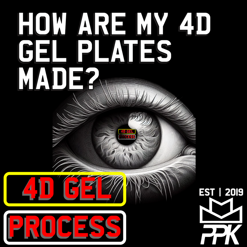 HOW ARE MY 4D GEL PLATES MADE?